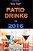 The Top Patio Drinks in 2016: Make Your Party or Gathering a Hit!!