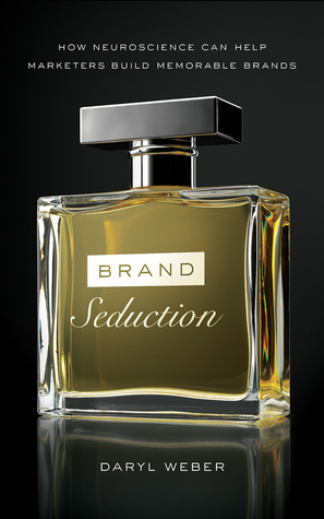 Brand Seduction: How Neuroscience Can Help Marketers Build Memorable Brands (Audio CD)