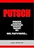 PUTSCH: PRINCIPLE, AMBITION, COMPROMISE, INTRIGUE, THREATS, SEX... WELL, THAT'S POLITICS...