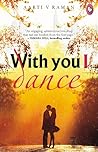 With You I Dance by Aarti V. Raman