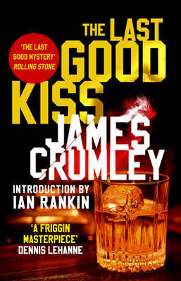The Last Good Kiss by James Crumley