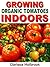 Growing Organic Tomatoes Indoors