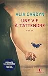 Une vie à t'attendre