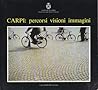 CARPI: percorsi visioni immagini CARPI: percorsi visioni immagini