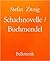 Schachnovelle / Buchmendel by Stefan Zweig Schachnovelle / Buchmendel by Stefan Zweig