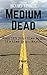 Medium Dead