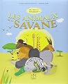 Les Animaux de la savane - Dis, sais-tu pourquoi ? Les Animaux de la savane - Dis, sais-tu pourquoi ?