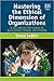 Mastering the Ethical Dimension of Organizations: A Self-Reflective Guide to Developing Ethical Astuteness
