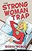 The Strong Woman Trap by Sasha Mobley