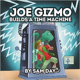 Joe Gizmo Builds a Time Machine