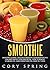 Smoothies: Smoothie Cleanse...