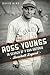 Ross Youngs: In Search of a San Antonio Baseball Legend (Sports)