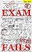 Exam Fails & Best Test Answer Fails, Drawing on Test, and Smart Ass Answers on the Planet!: Jokes and Memes Huge Pack of Fail!