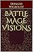 Battle Mage Visions (A Tale of Alus Book 12)