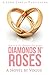 Diamonds N' Roses: Part Five of The Diamond Collection