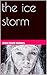 The Ice Storm: a thriller novella