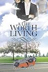 A Life Worth Living