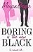 Boring is the New Black (The Fashionista and The Geek #1)