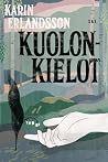 Kuolonkielot by Karin Erlandsson