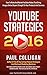 YouTube Strategies 2016: How To Make And Market YouTube Videos That Bring Hungry Online Buyers Straight To Your Products And Services