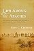 Life Among the Apaches by John Carey Cremony