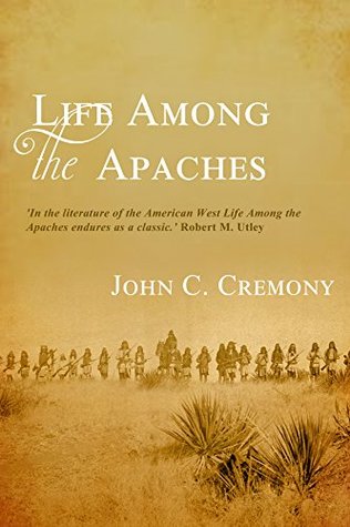 Life Among the Apaches (Kindle Edition)