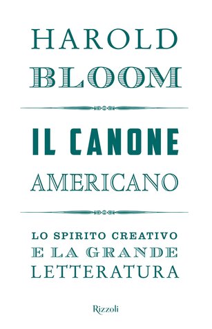 Il canone americano: lo spirito creativo e la grande letteratura