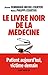 Le Livre noir de la médecine : Patient aujourd'hui victime demain (French Edition)