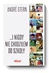 ...I nigdy nie chodziłem do szkoły