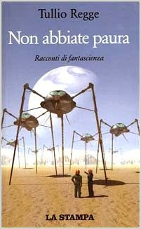 Non abbiate paura: Racconti di fantascienza