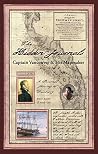 The Hidden Journals Captain Vancouver & the Mapmaker Through an Indigenous Lens: A Coast Salish Family Story The Hidden Journals Captain Vancouver & the Mapmaker Through an Indigenous Lens: A Coast Salish Family Story