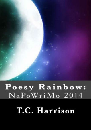 Poesy Rainbow: NaPoWriMo 2014 (NaPoWriMo, #1)
