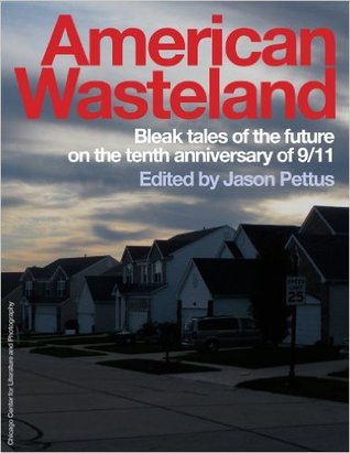 American Wasteland: Bleak Tales of the Future on the Tenth Anniversary of 9/11