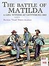 The battle of Matilda (illustrated): A girl witness at Gettysburg 1863 (Witness to history Book 4)