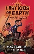 The Last Kids on Earth and the Zombie Parade (The Last Kids on Earth #2)