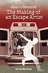 Dean Gunnarson: The Making Of An Escape Artist