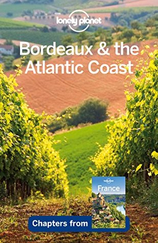 Lonely Planet Bordeaux & the Atlantic Coast (Travel Guide Chapter)