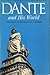 Dante and His World by Thomas Caldecot Chubb