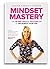 Mindset Mastery: The 40 Day Miracle Masterplan to Relaunch Your Life