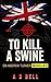 To Kill a Swine: On Andrew Turner, Novella 5