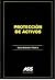 Protección de Activos: Seguridad Física (Spanish Edition)