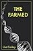 The Farmed (The Farmed Trilogy Book 1)
