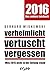 verheimlicht - vertuscht - vergessen 2016: Was 2015 nicht in der Zeitung stand (German Edition)