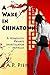 A Wake in Chinatown: A Honolulu Private Investigator Novel