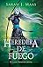 Heredera de fuego by Sarah J. Maas