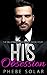 His Obsession (The Billionaire Chronicles Book 4)
