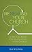 RENEWING YOUR CHURCH: A Biblical Basis for Revitalizing Your Church