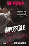 Impossible Girl by K.M. Neuhold