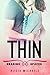 Thin (A New Adult Contemporary Romance) (Sharing Spaces Book 3) by Alicia Michaels