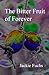 The Bitter Fruit of Forever by Jackie Fuchs